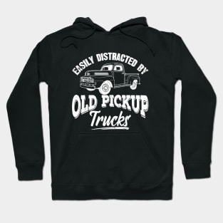 Easly distracted by old pickup trucks Hoodie